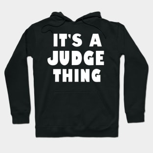 It's a judge thing Hoodie